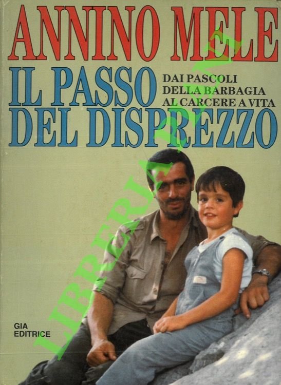 Il passo del disprezzo. Dai pascoli della Barbagia al carcere …