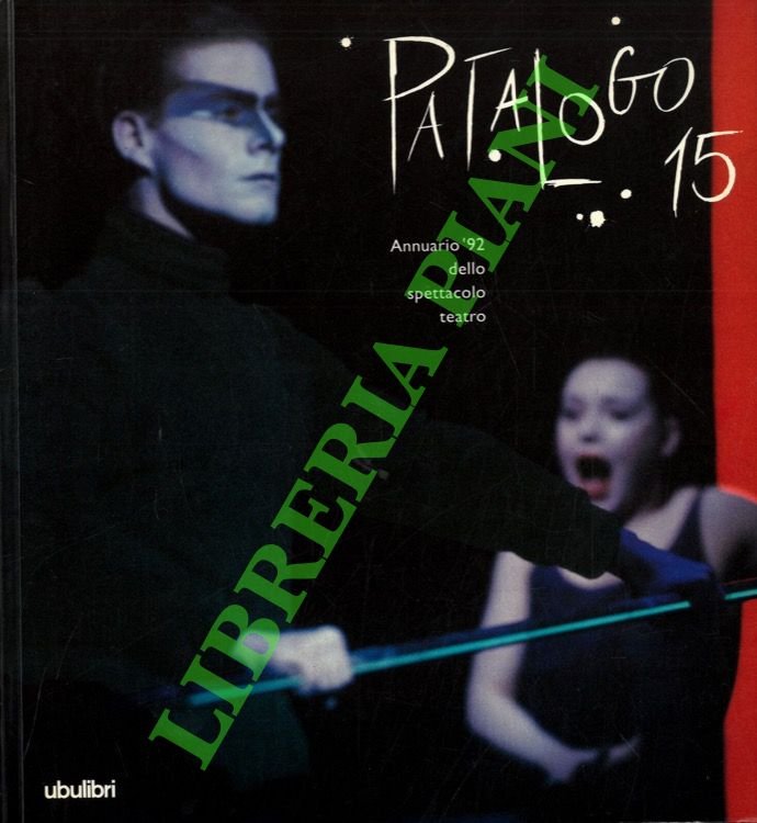 Il Patalogo quindici. Annuario 1992 dello spettacolo. Teatro.