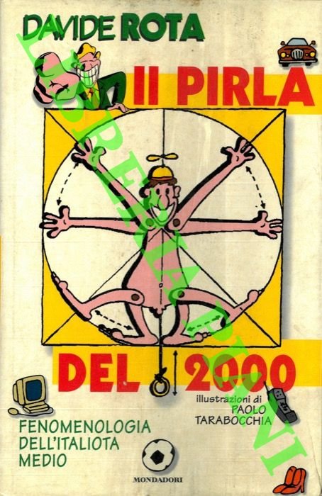 Il pirla del 2000. Fenomenologia dell'italiota medio.