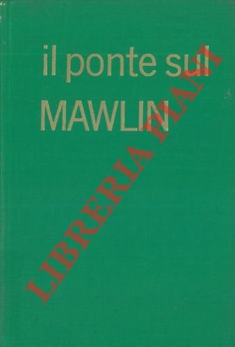 Il ponte sul Mawlin.