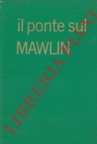 Il ponte sul Mawlin.