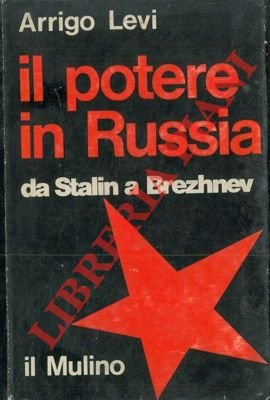 Il potere in Russia da Stalin a Brezhnev.