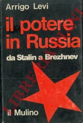 Il potere in Russia da Stalin a Brezhnev.