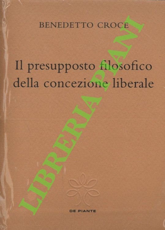 Il presupposto filosofico della concezione liberale.