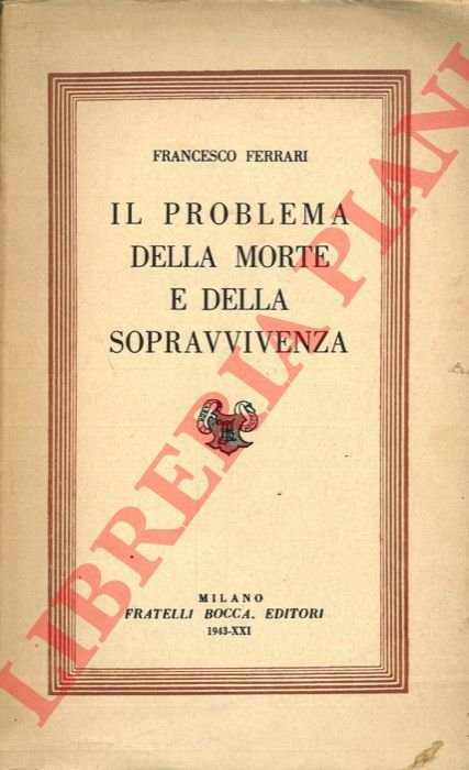 Il problema della morte e della sopravvivenza.