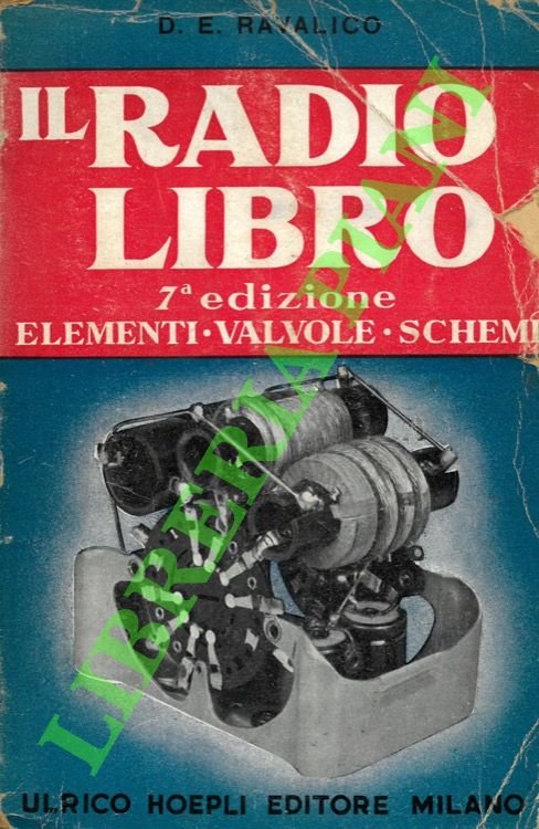 Il Radio Libro. Dai primi elementi di radiotecnica ai più …