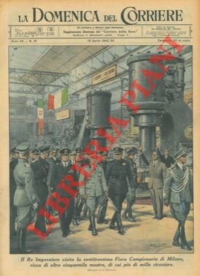 Il Re visita la 23a Fiera Campionaria di Milano.