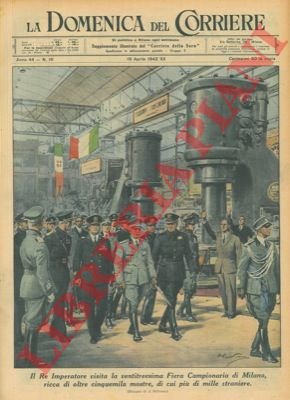 Il Re visita la 23a Fiera Campionaria di Milano.