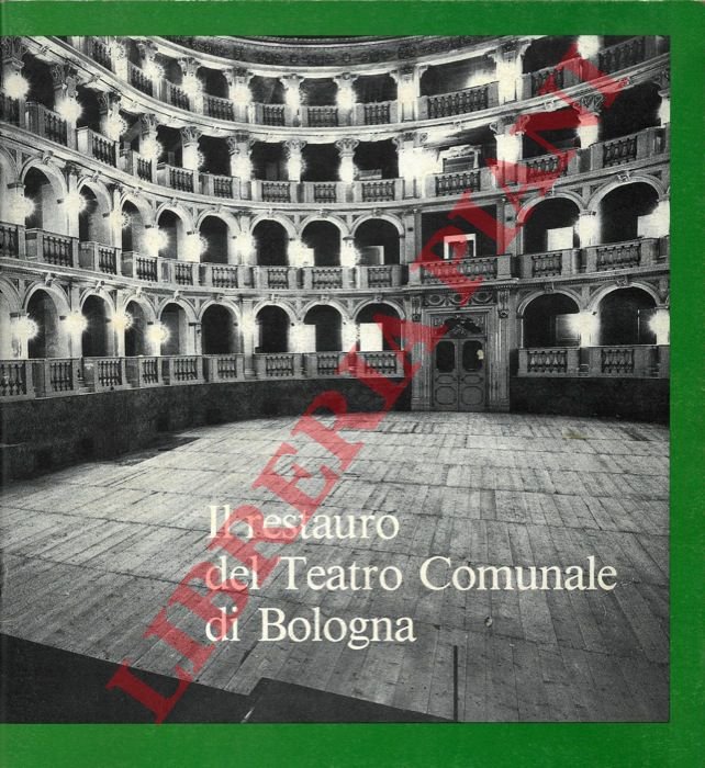 Il restauro del Teatro Comunale di Bologna.