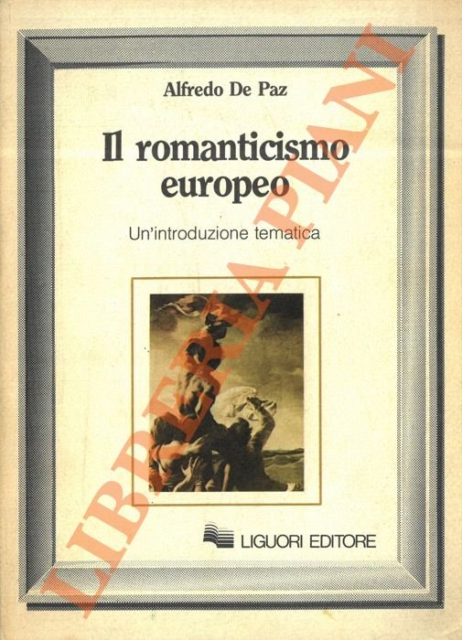 Il romanticismo europeo. Un'introduzione tematica.