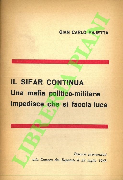 Il SIFAR continua. Una mafia politico-militare impedisce che si faccia …