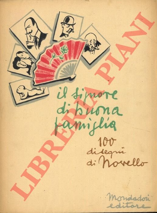 Il signore di buona famiglia. 100 disegni di Novello. Prefazione …