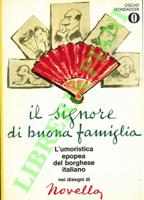 Il signore di buona famiglia. L'umoristica epopea del borghese italiano.