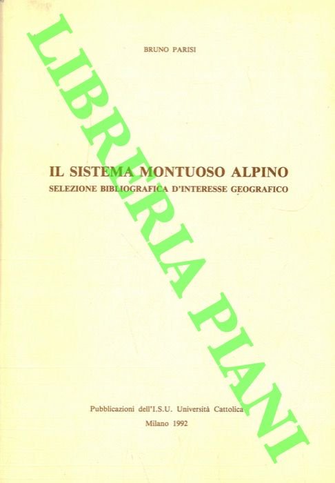 Il sistema montuoso alpino. Selezione bibliografica d'interesse geografico.