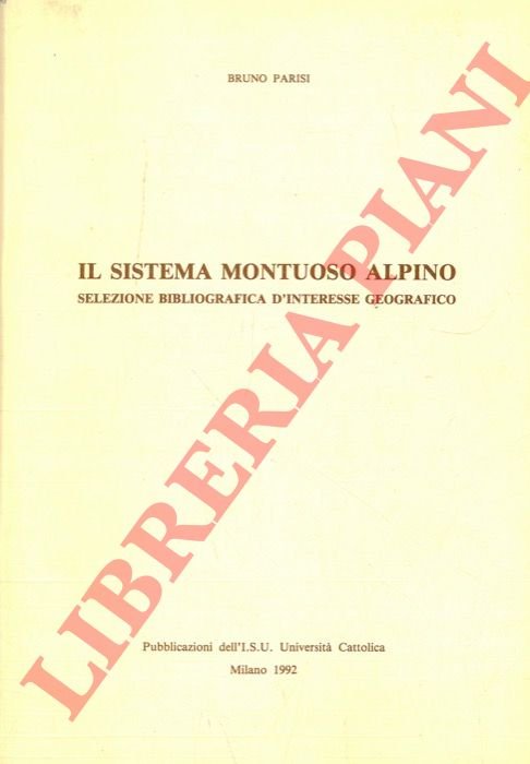 Il sistema montuoso alpino. Selezione bibliografica d'interesse geografico.