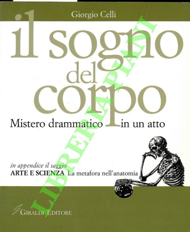 Il sogno del corpo. Mistero drammatico in un atto.