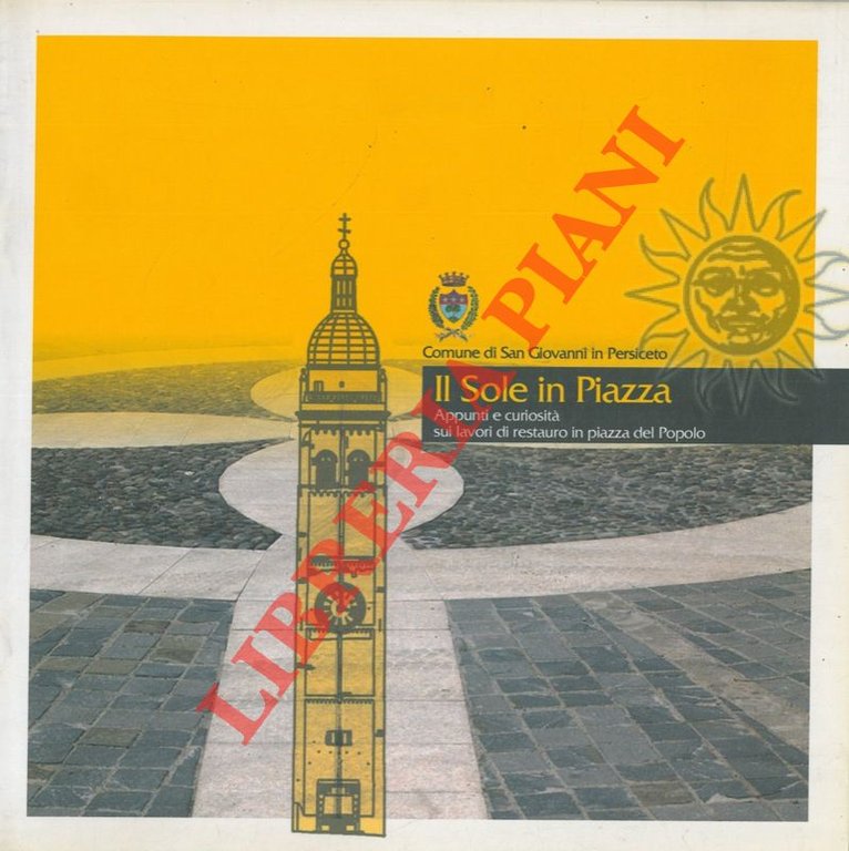 Il Sole in Piazza. Appunti e curiosità sui lavori di …