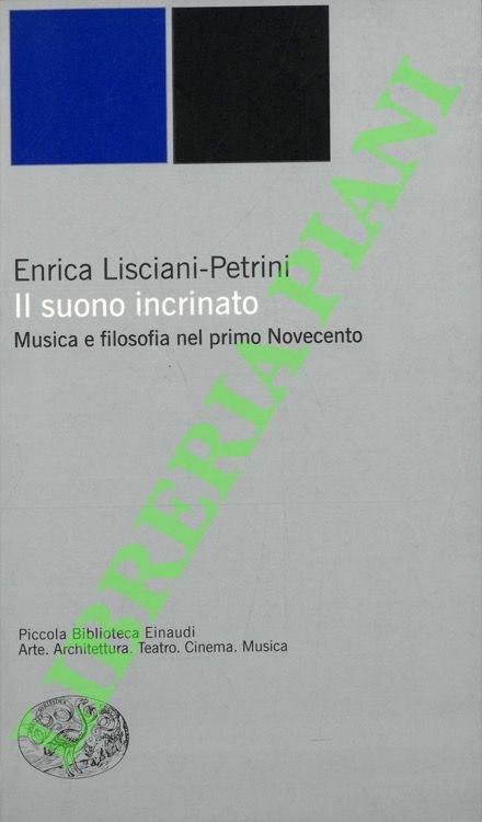 Il suono incrinato. Musica e filosofia nel primo Novecento.