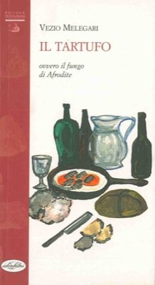 Il tartufo ovvero il fungo di Afrodite.