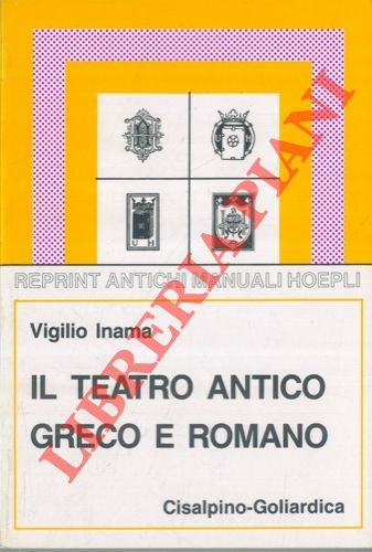 Il teatro antico greco e romano.