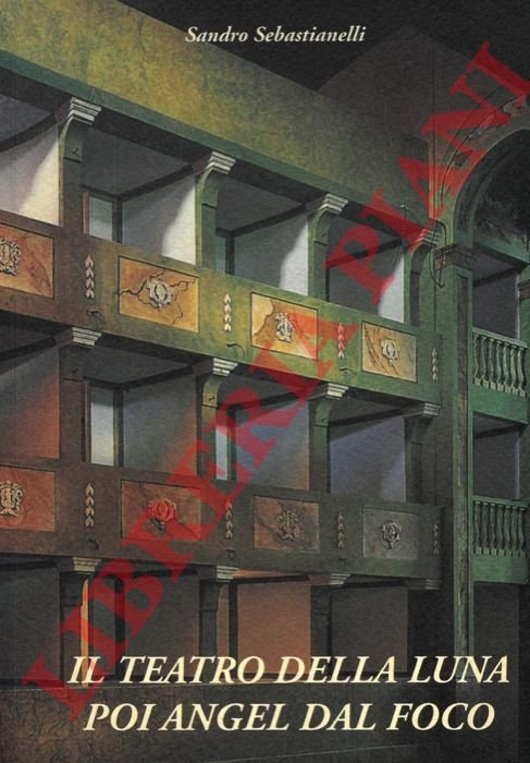 Il Teatro della Luna poi Angel Dal Foco. Biografie del …