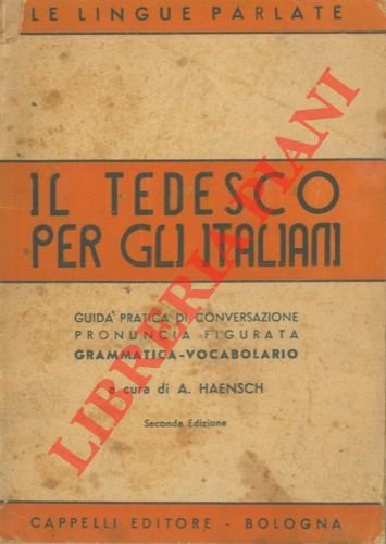 Il tedesco per gli Italiani. Guida pratica di conversazione con …