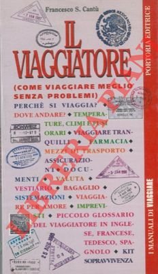 Il viaggiatore (come viaggiare meglio senza problemi).