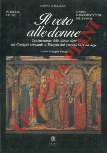 Il voto alle donne. Testimonianza delle donne elette nel Consiglio …