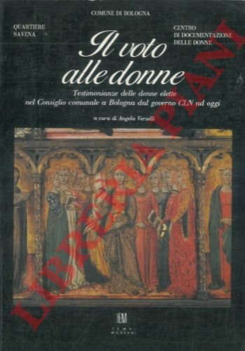 Il voto alle donne. Testimonianza delle donne elette nel Consiglio …
