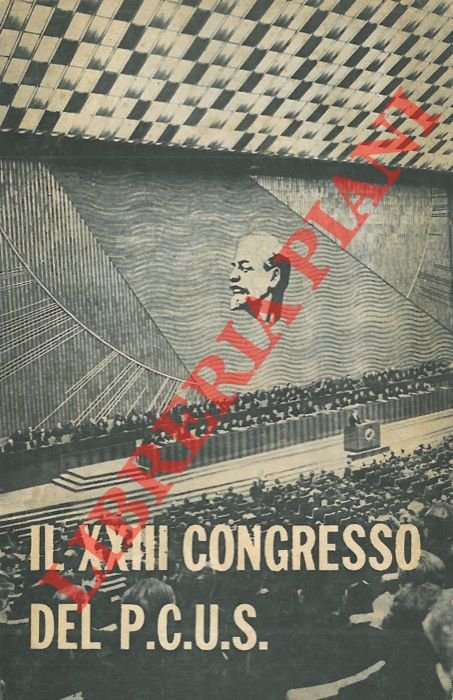 Il XXIII Congresso del PCUS 29 marzo-8 aprile 1966.