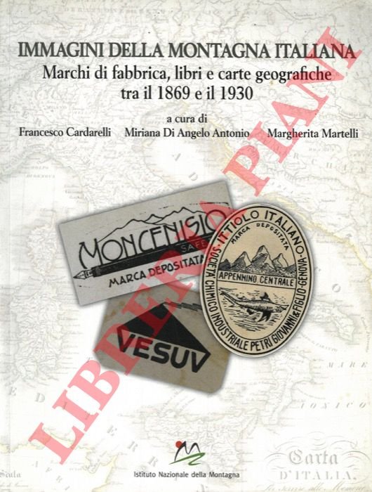 Immagini della montagna italiana. Marchi di fabbrica, libri e carte …