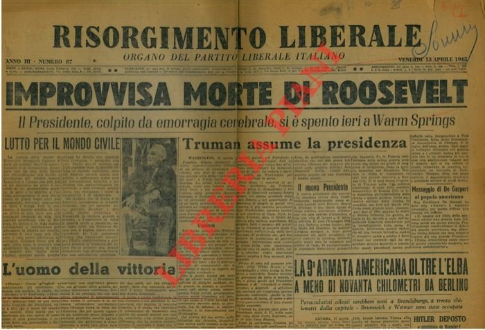 Improvvisa morte di Roosevelt. Tre colonne alleate marciano su Imola. …