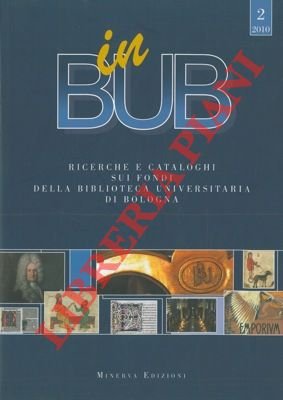 In BUB. Ricerche e cataloghi sui fondi della Biblioteca Universitaria …