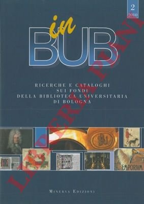 In BUB. Ricerche e cataloghi sui fondi della Biblioteca Universitaria …
