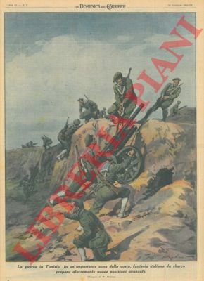 In Tunisia, in un'importante zona della costa, fanteria italiana da …