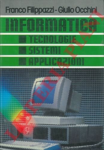 Informatica. Tecnologie, sistemi, applicazioni.