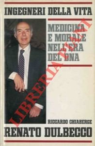 Ingegneri della vita. Medicina e morale nell'era del DNA.