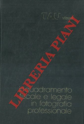 Inquadramento fiscale e legale in fotografia professionale.