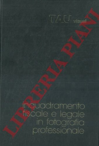 Inquadramento fiscale e legale in fotografia professionale.
