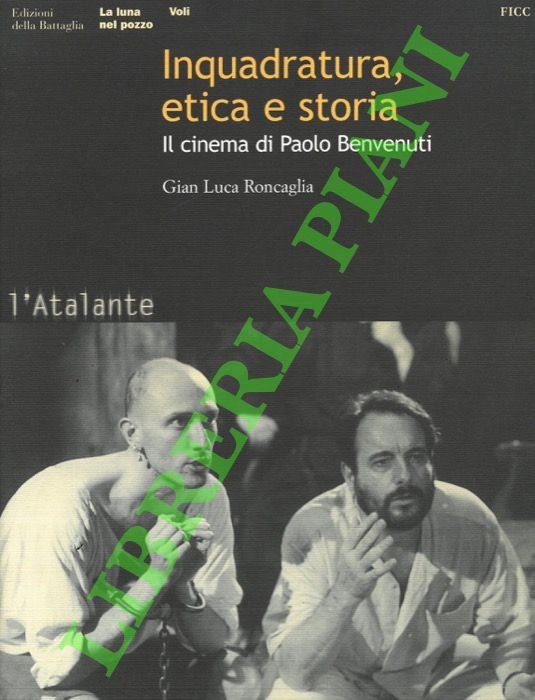 Inquadratura, etica e storia. Il cinema di Paolo Benvenuti.
