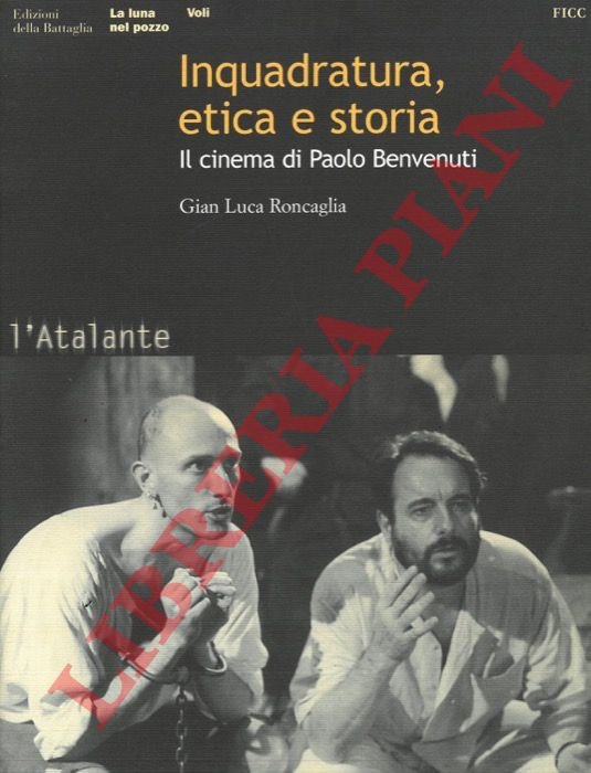 Inquadratura, etica e storia. Il cinema di Paolo Benvenuti.