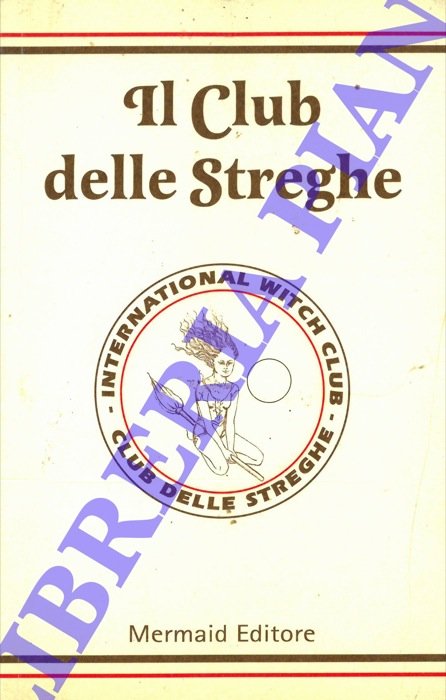International Witch Club. Il Club delle Streghe.