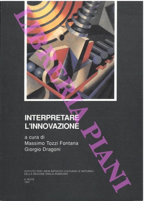 Interpretare l'innovazione. Introduzione di Ezio Raimondi.