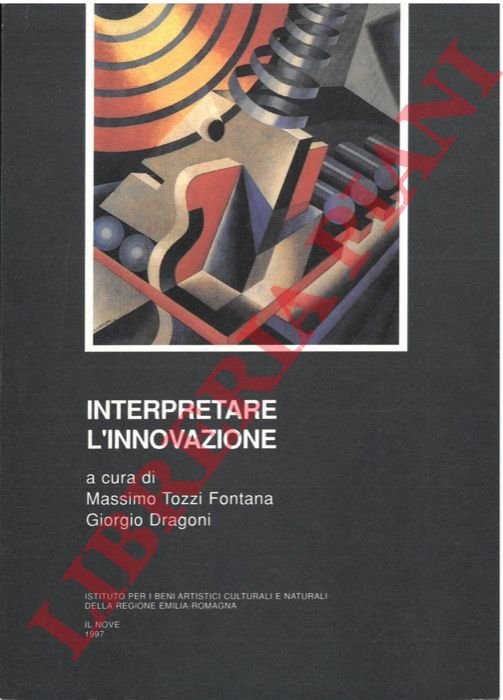 Interpretare l'innovazione. Introduzione di Ezio Raimondi.