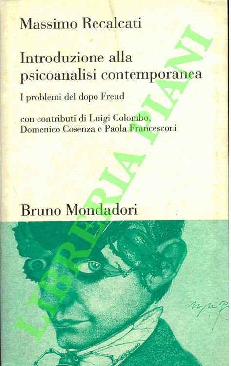 Introduzione alla psicoanalisi contemporanea. I problemi del dopo Freud.