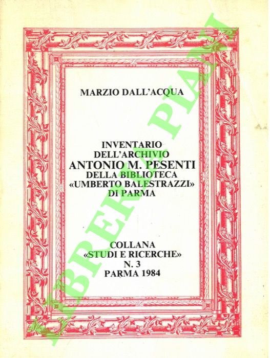 Inventario dell'Archivio Antonio M. Pesenti della biblioteca “Umberto Balestrazzi” di …