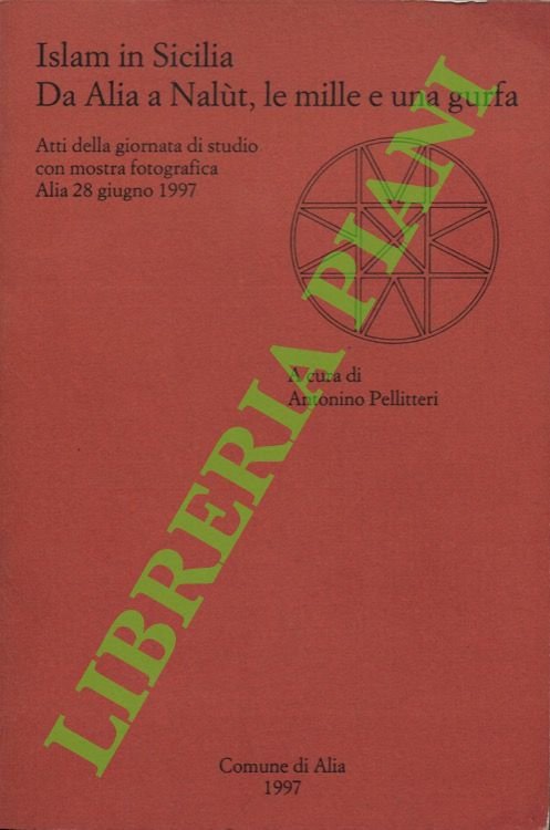 Islam in Sicilia. Da Alia a Nalùt, le mille e …