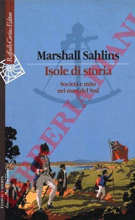 Isole e storia. Società e mito nei mari del Sud.