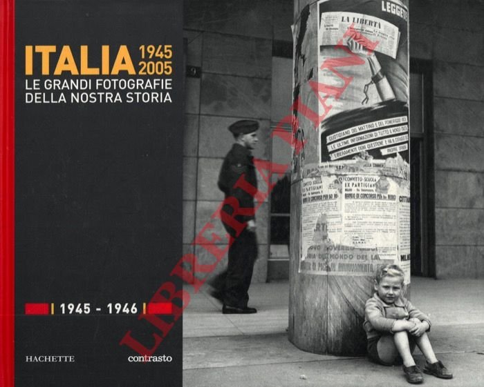 Italia 1945-2005. Le grandi fotografie della nostra storia. 1945-1946.