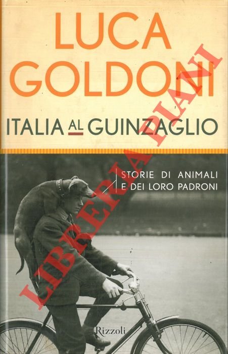 Italia al guinzaglio. Storie di animali e dei loro padroni.